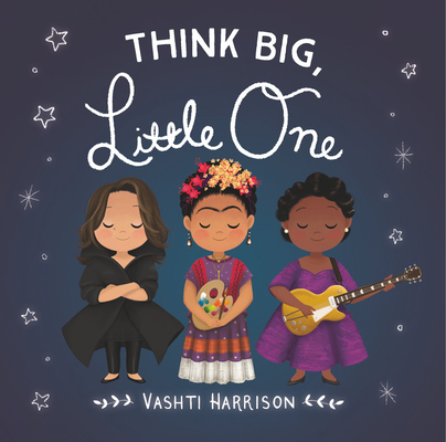 Think Big, Little One is a board book that showcases famous women from around the world. It is designed to create the mindset in little ones to dream big and you can accomplish anything.